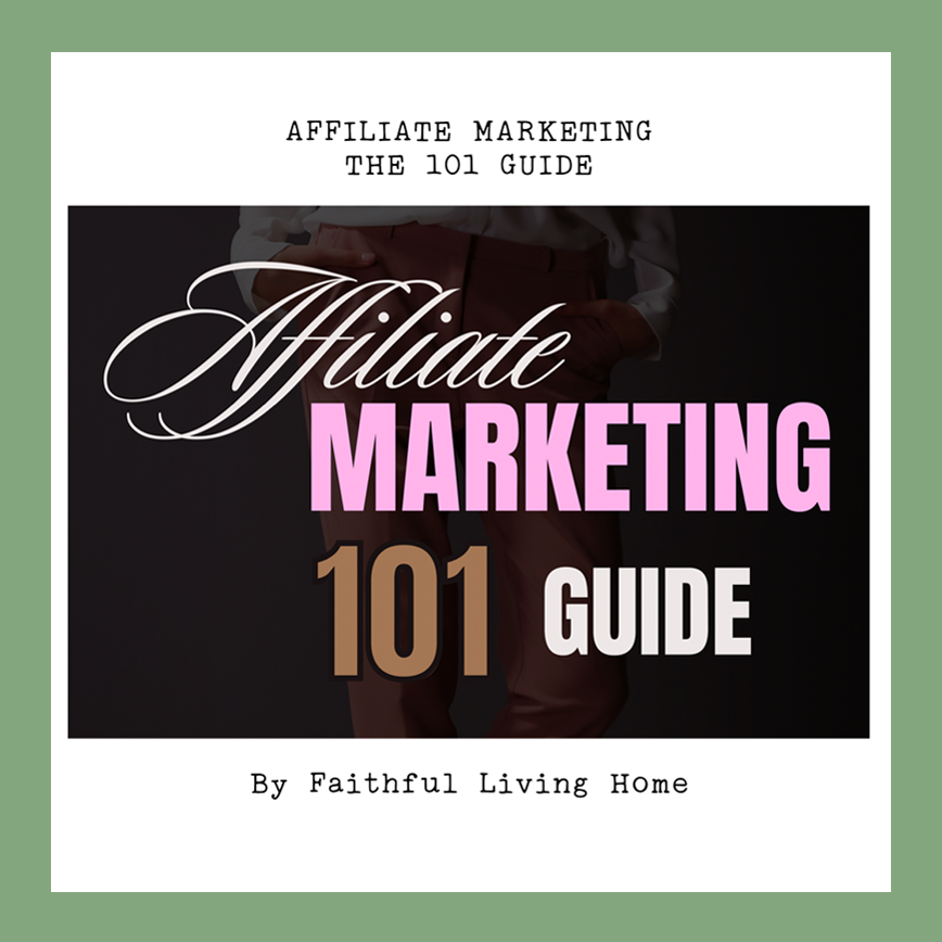 Affiliate Marketing: 5 Easy Steps 101 Guide for Success by Nathalie Lesage of Faithful Living Home