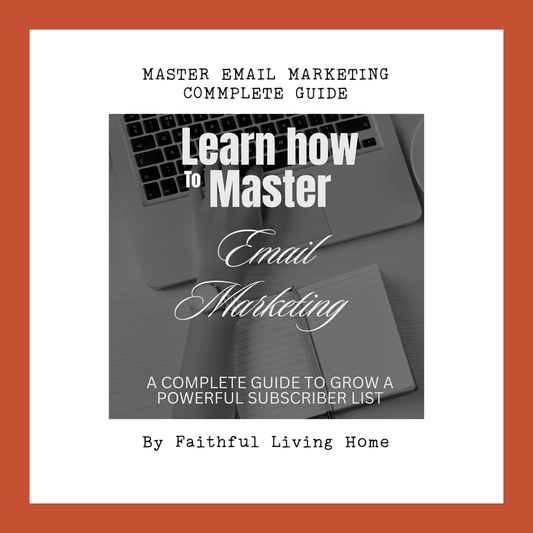 Master Email Marketing List: A 25-Page Comprehensive Guide by Nathalie Lesage of Faithful Living Home