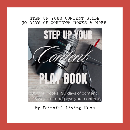 Step-up Your Content Playbook includes 90 Days of Content, 100 Viral Hooks, and 13 repurposing strategies! by Nathalie Lesage of Faithful Living Home